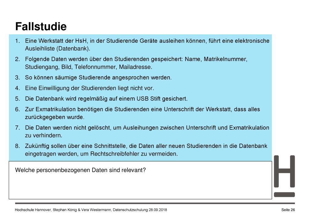 Fallstudie Eine Werkstatt der HsH, in der Studierende Geräte ausleihen können, führt eine elektronische Ausleihliste (Datenbank).