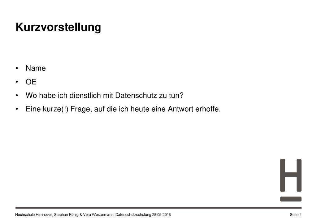 Kurzvorstellung Name OE Wo habe ich dienstlich mit Datenschutz zu tun