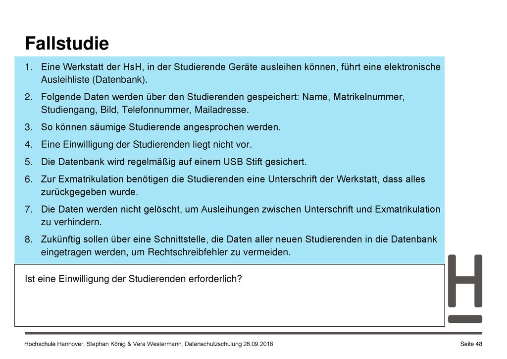 Fallstudie Eine Werkstatt der HsH, in der Studierende Geräte ausleihen können, führt eine elektronische Ausleihliste (Datenbank).