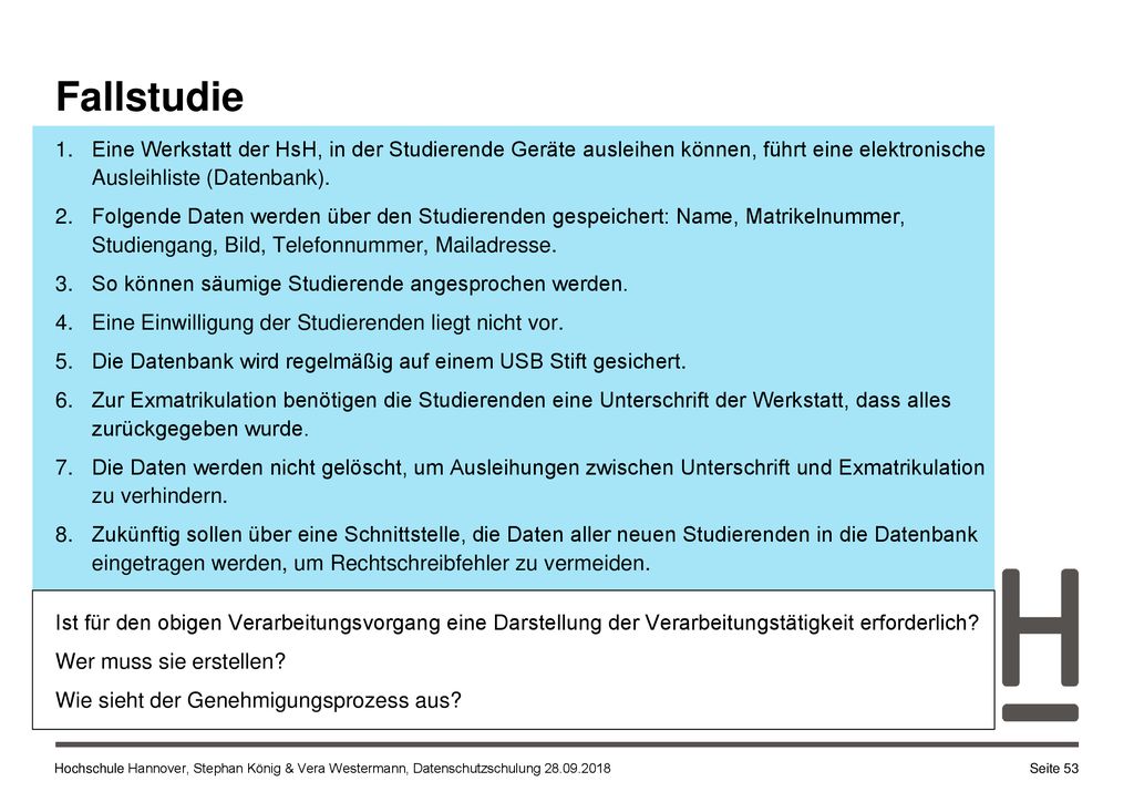 Fallstudie Eine Werkstatt der HsH, in der Studierende Geräte ausleihen können, führt eine elektronische Ausleihliste (Datenbank).