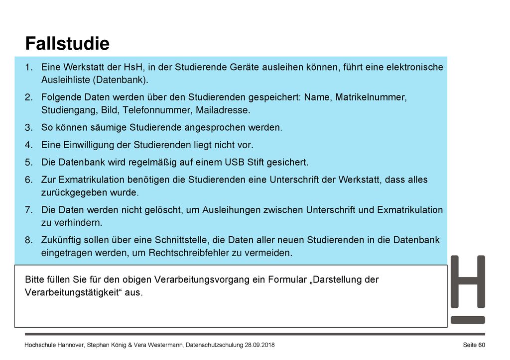 Fallstudie Eine Werkstatt der HsH, in der Studierende Geräte ausleihen können, führt eine elektronische Ausleihliste (Datenbank).
