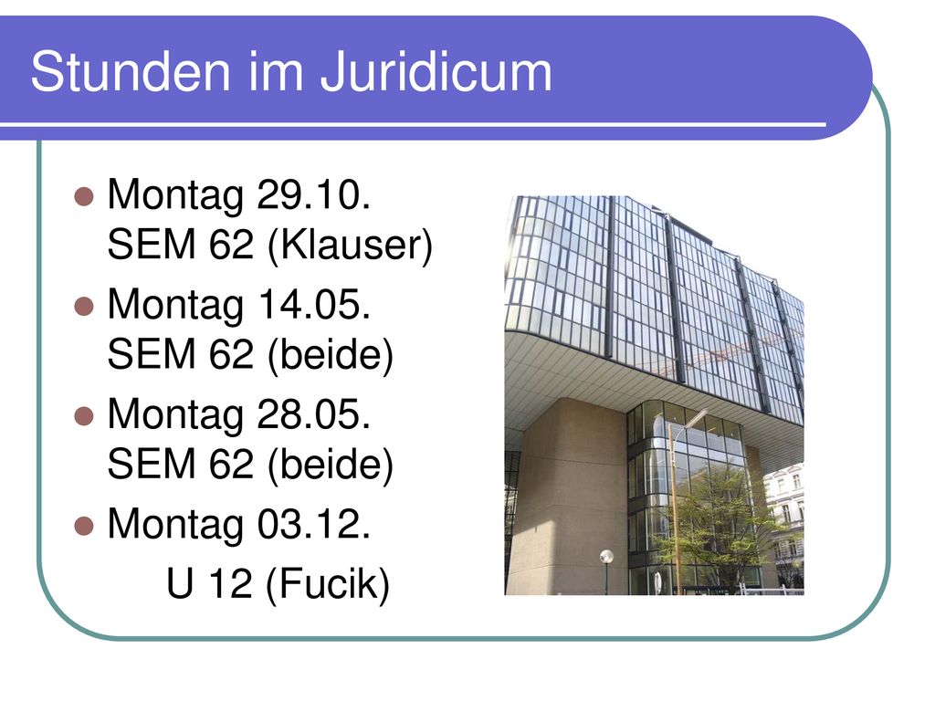 Stunden im Juridicum Montag SEM 62 (Klauser)