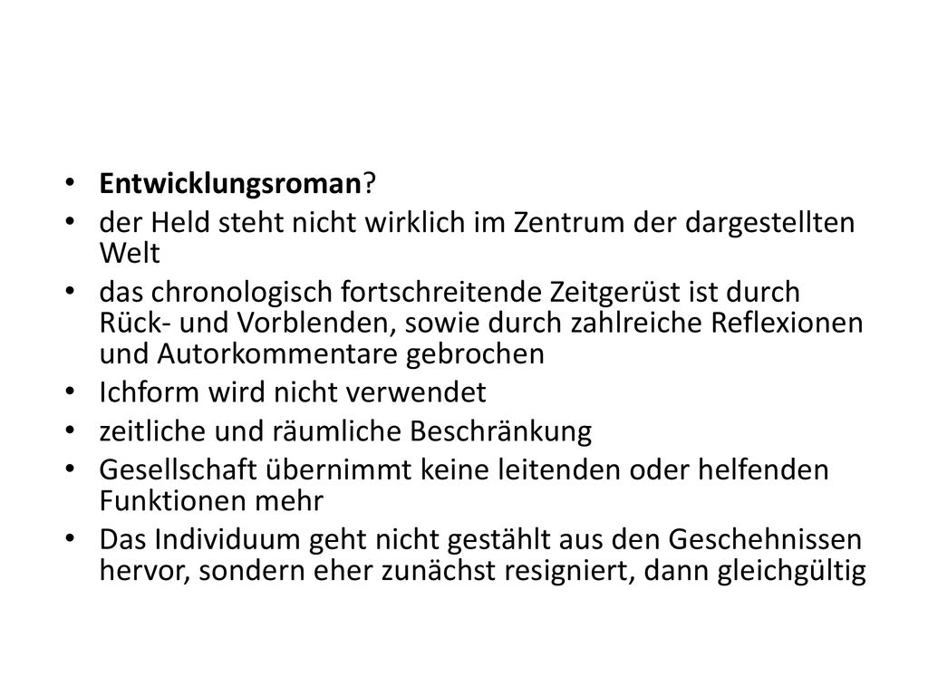 Entwicklungsroman der Held steht nicht wirklich im Zentrum der dargestellten Welt.