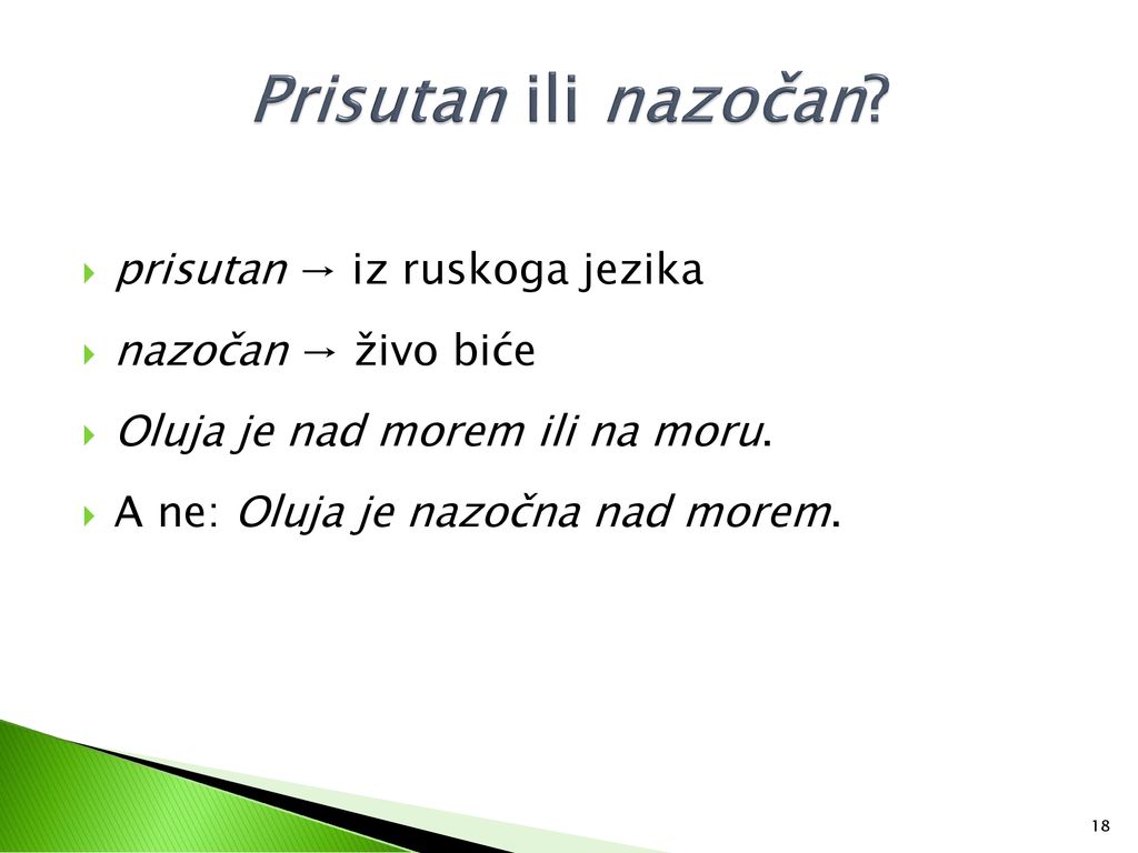 Prisutan ili nazočan prisutan → iz ruskoga jezika nazočan → živo biće