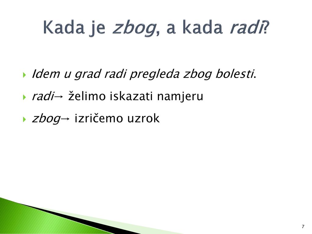 Kada je zbog, a kada radi Idem u grad radi pregleda zbog bolesti.