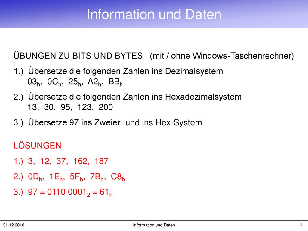 Information und Daten ÜBUNGEN ZU BITS UND BYTES (mit / ohne Windows-Taschenrechner)