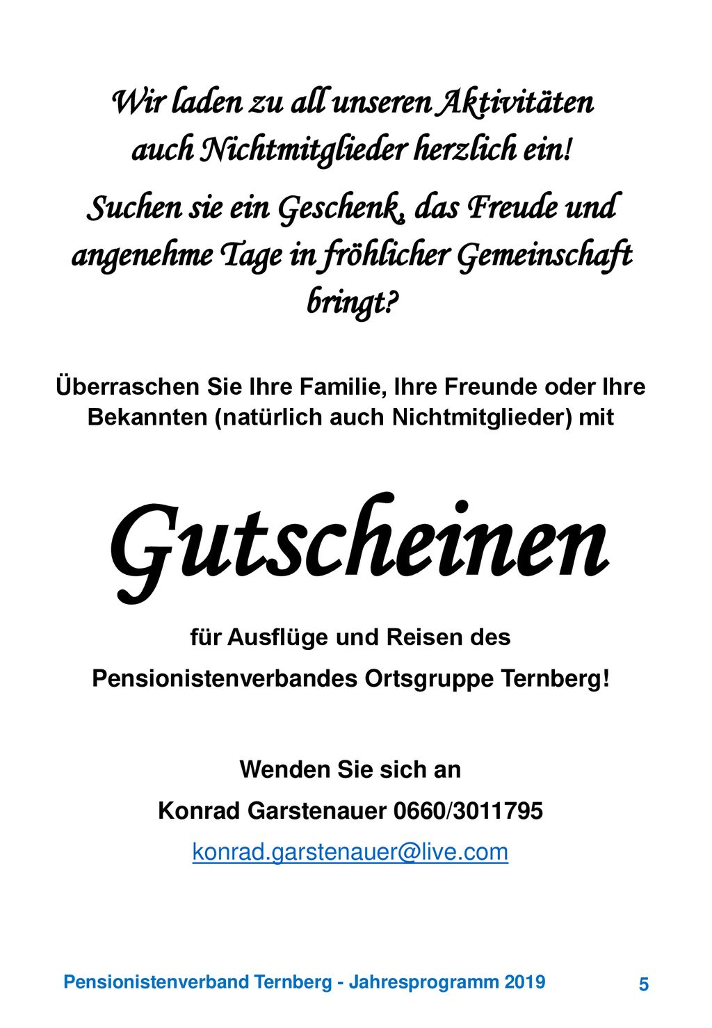 Wir laden zu all unseren Aktivitäten auch Nichtmitglieder herzlich ein!