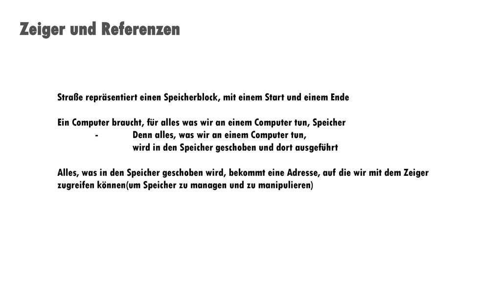 Zeiger und Referenzen Straße repräsentiert einen Speicherblock, mit einem Start und einem Ende.