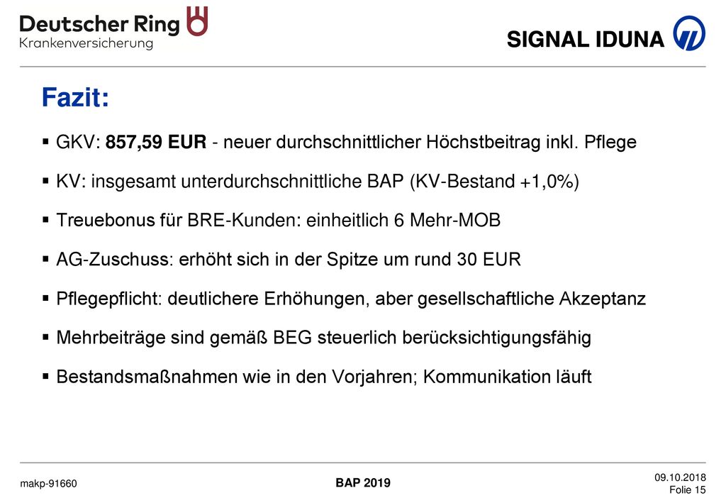Fazit: GKV: 857,59 EUR - neuer durchschnittlicher Höchstbeitrag inkl. Pflege. KV: insgesamt unterdurchschnittliche BAP (KV-Bestand +1,0%)