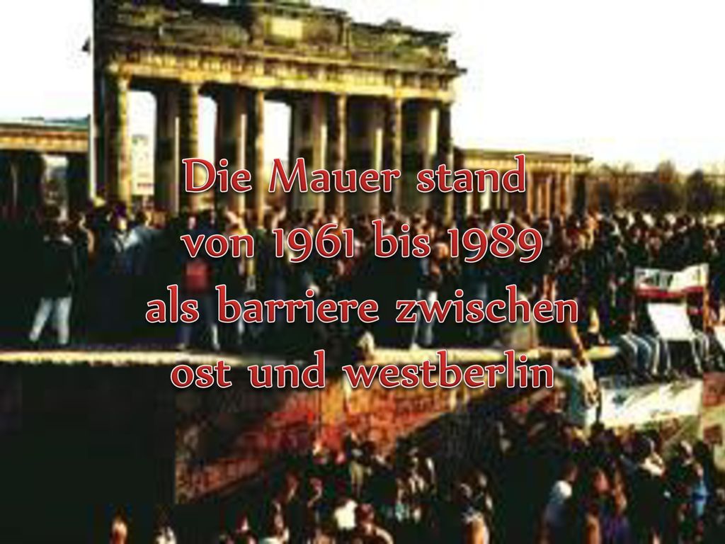 Die Mauer stand von 1961 bis 1989 als barriere zwischen ost und westberlin