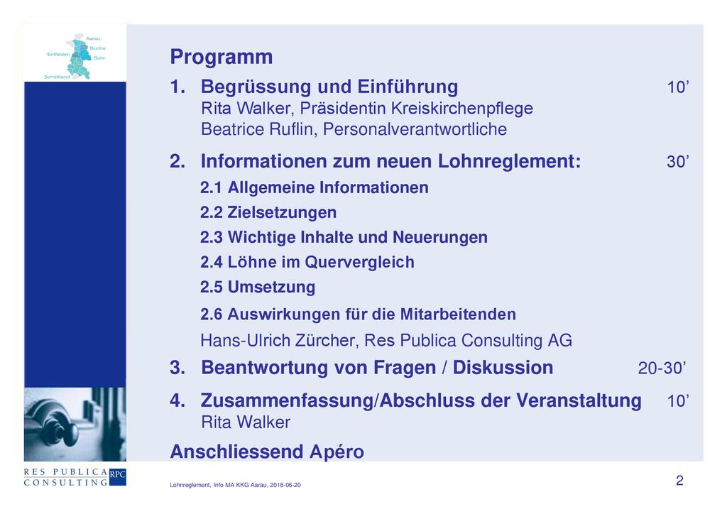 Programm Begrüssung und Einführung 10’ Rita Walker, Präsidentin Kreiskirchenpflege Beatrice Ruflin, Personalverantwortliche.