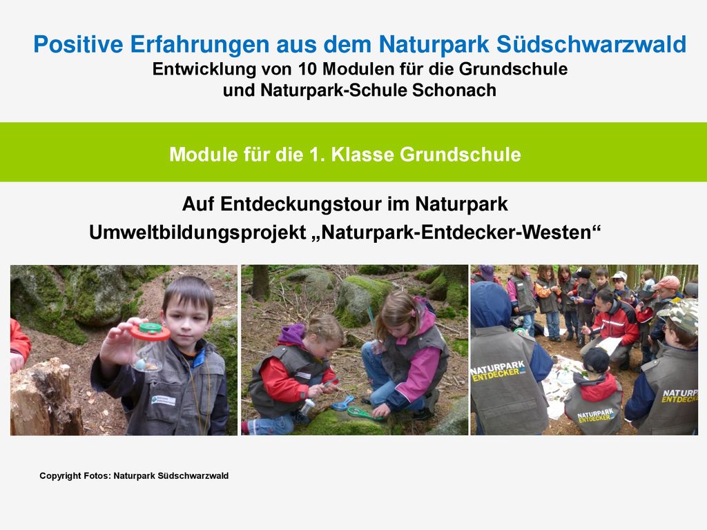 Positive Erfahrungen aus dem Naturpark Südschwarzwald Entwicklung von 10 Modulen für die Grundschule und Naturpark-Schule Schonach