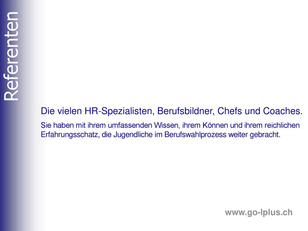Referenten Die vielen HR-Spezialisten, Berufsbildner, Chefs und Coaches.