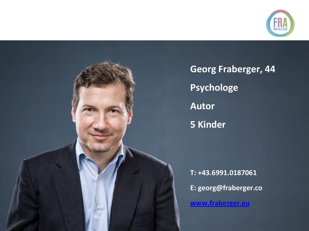 Georg Fraberger, 44 Psychologe Autor 5 Kinder T:
