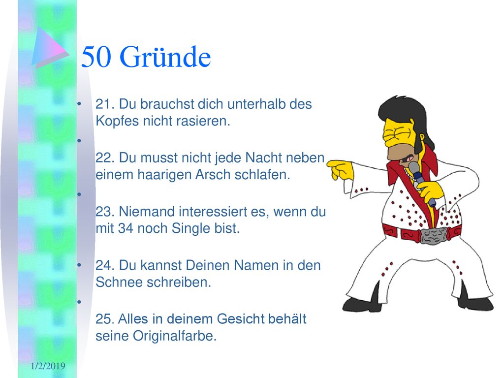 50 Gründe 21. Du brauchst dich unterhalb des Kopfes nicht rasieren.