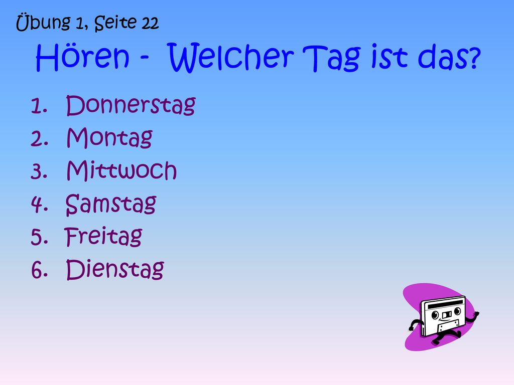 Hören - Welcher Tag ist das