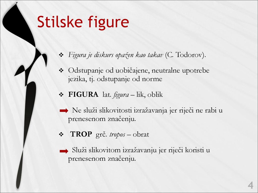 Stilske figure Figura je diskurs opažen kao takav (C. Todorov).