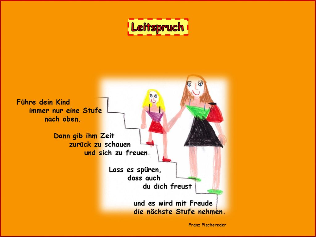 Leitspruch Führe dein Kind immer nur eine Stufe nach oben.