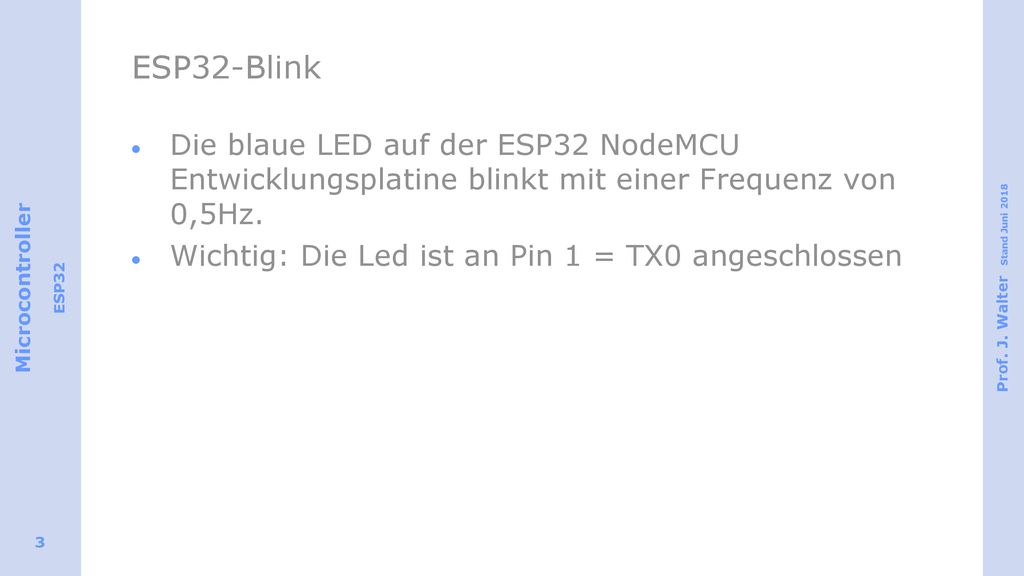 ESP32-Blink Die blaue LED auf der ESP32 NodeMCU Entwicklungsplatine blinkt mit einer Frequenz von 0,5Hz.