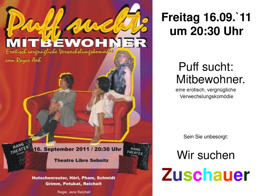 Zuschauer Freitag `11 um 20:30 Uhr Puff sucht: Mitbewohner.