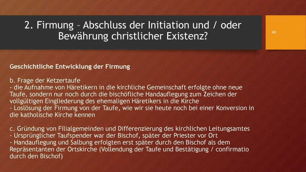 2. Firmung – Abschluss der Initiation und / oder Bewährung christlicher Existenz