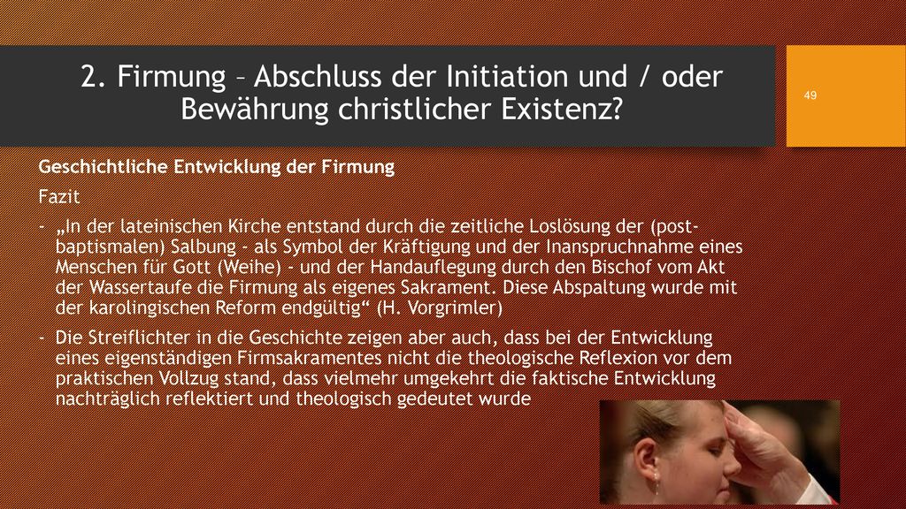 2. Firmung – Abschluss der Initiation und / oder Bewährung christlicher Existenz