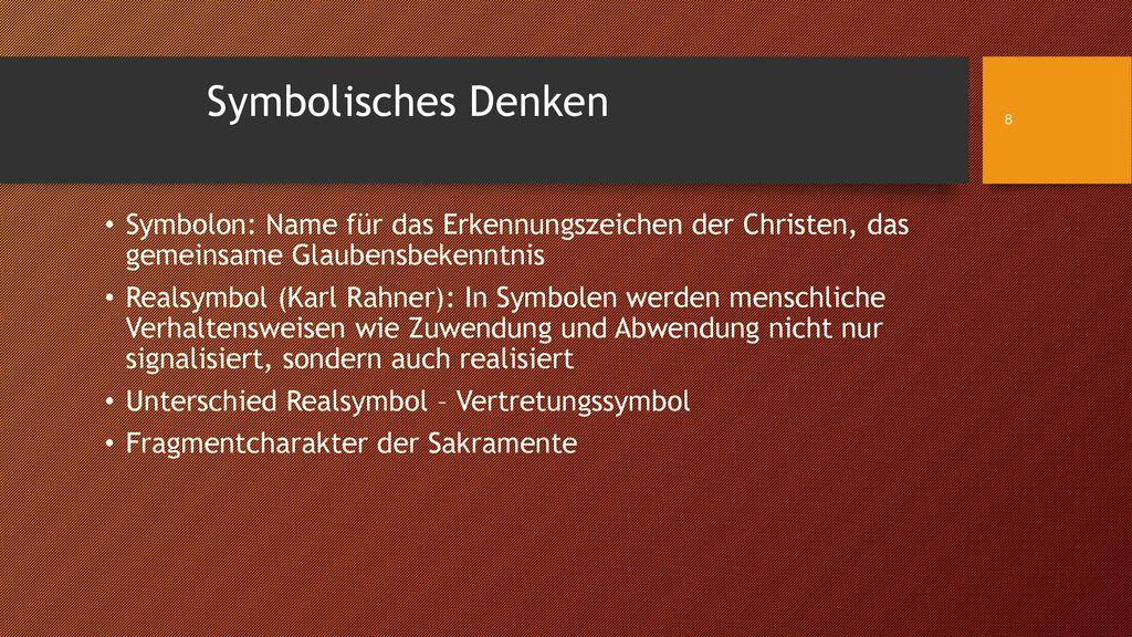 Symbolisches Denken Symbolon: Name für das Er­kennungszeichen der Christen, das gemeinsame Glaubensbekenntnis.