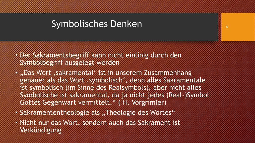 Symbolisches Denken Der Sakramentsbegriff kann nicht einlinig durch den Symbolbegriff ausgelegt werden.