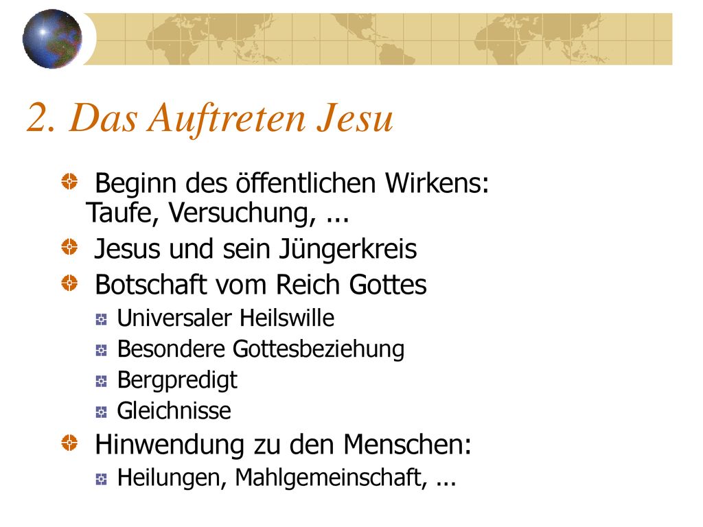 2. Das Auftreten Jesu Beginn des öffentlichen Wirkens: Taufe, Versuchung, ... Jesus und sein Jüngerkreis.