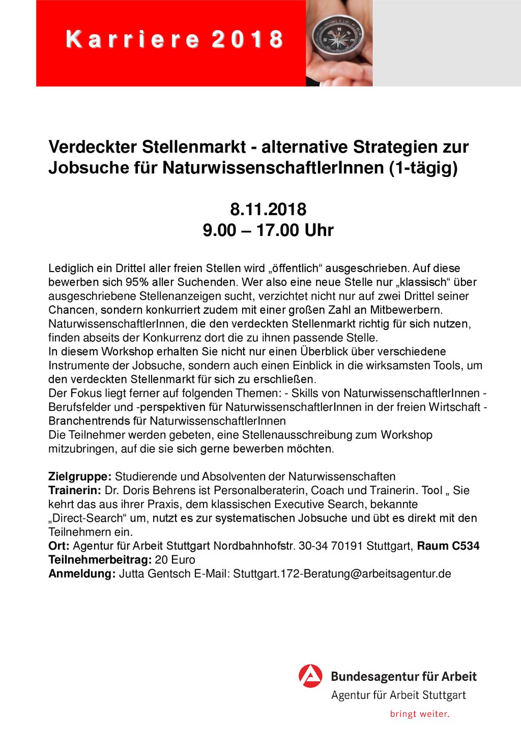 K a r r i e r e Verdeckter Stellenmarkt - alternative Strategien zur Jobsuche für NaturwissenschaftlerInnen (1-tägig)