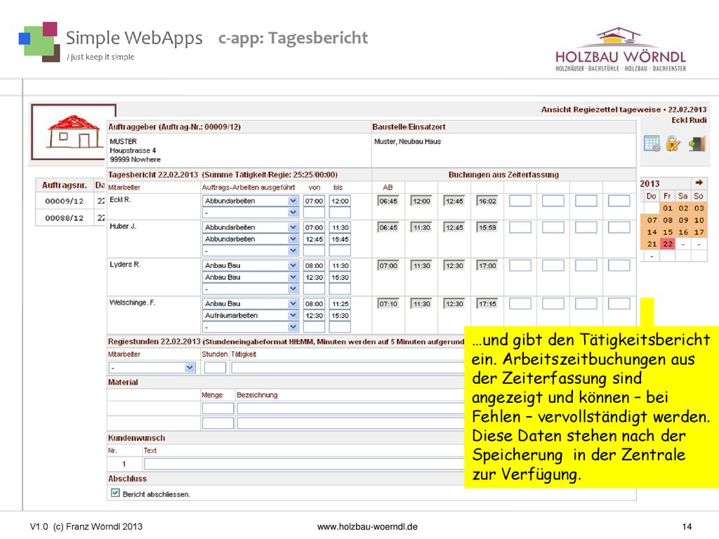 c-app: Tagesbericht Nach einer PIN-Eingabe wählt der Mitarbeiter den Auftrag für den Tätigkeitsbericht aus…