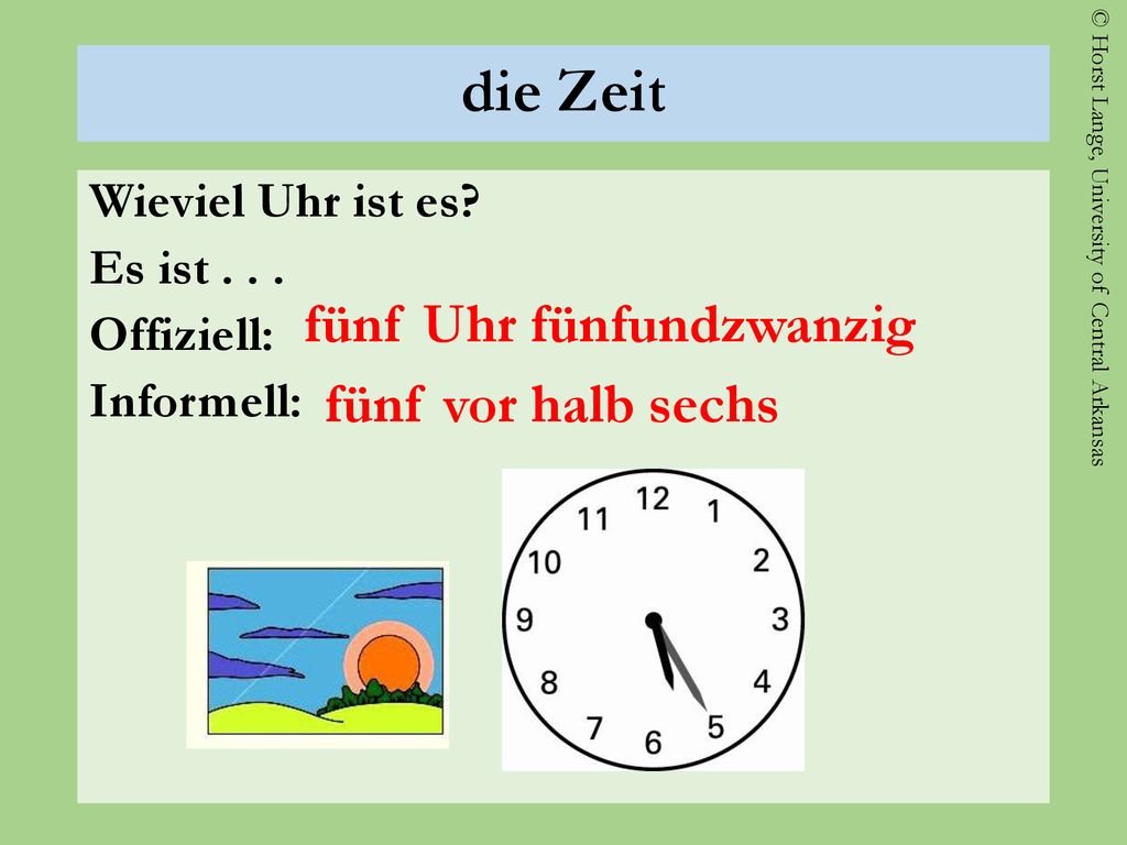 die Zeit fünf Uhr fünfundzwanzig fünf vor halb sechs