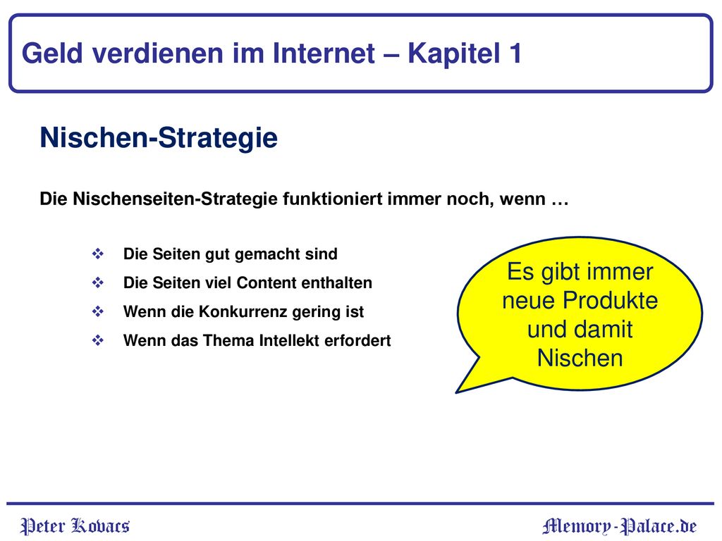 Es gibt immer neue Produkte und damit Nischen