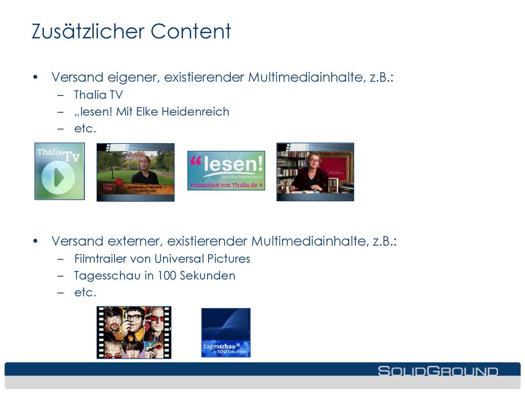 Zusätzlicher Content Versand eigener, existierender Multimediainhalte, z.B.: Thalia TV. „lesen! Mit Elke Heidenreich.
