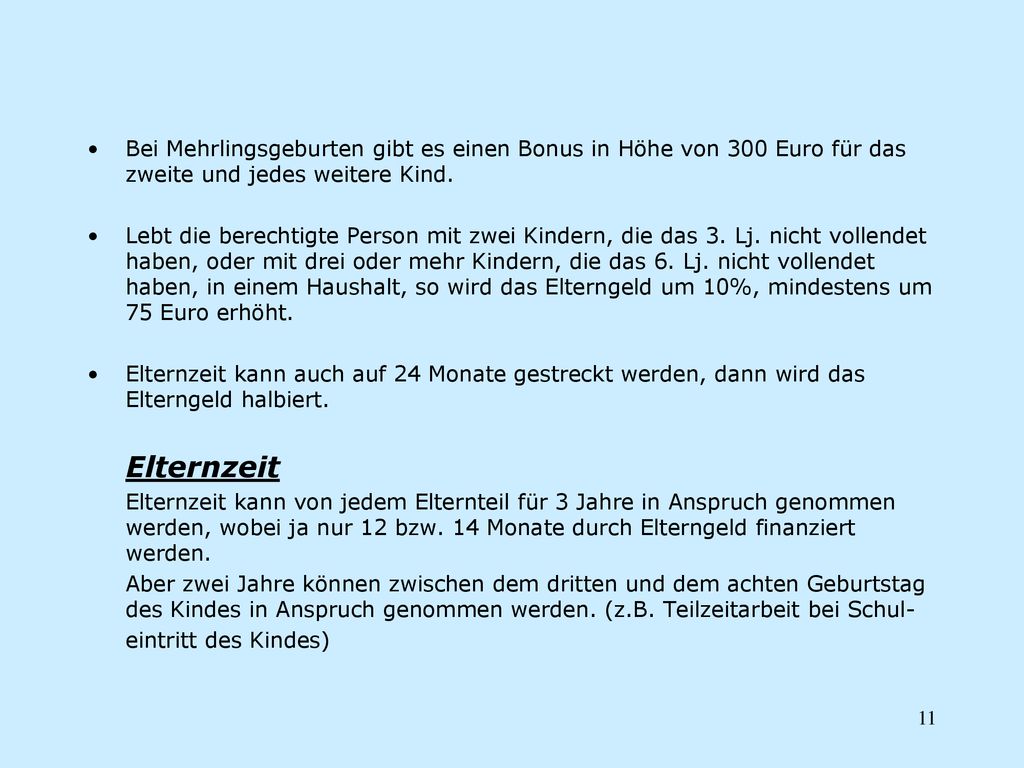 Bei Mehrlingsgeburten gibt es einen Bonus in Höhe von 300 Euro für das zweite und jedes weitere Kind.