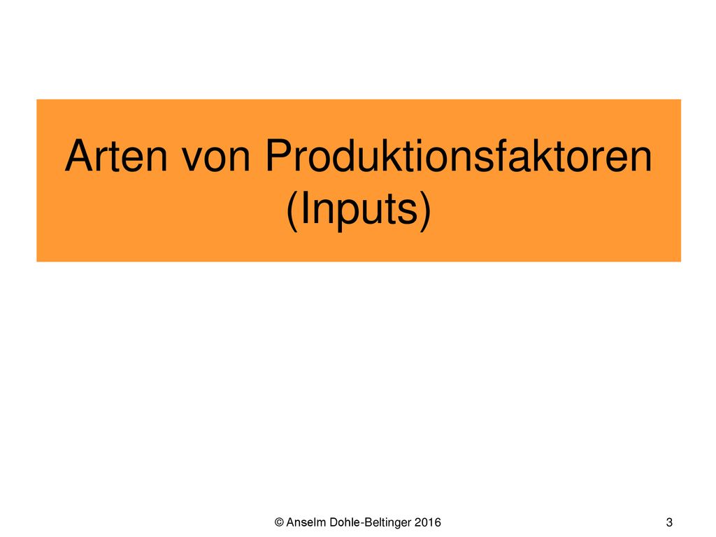 Arten von Produktionsfaktoren (Inputs)