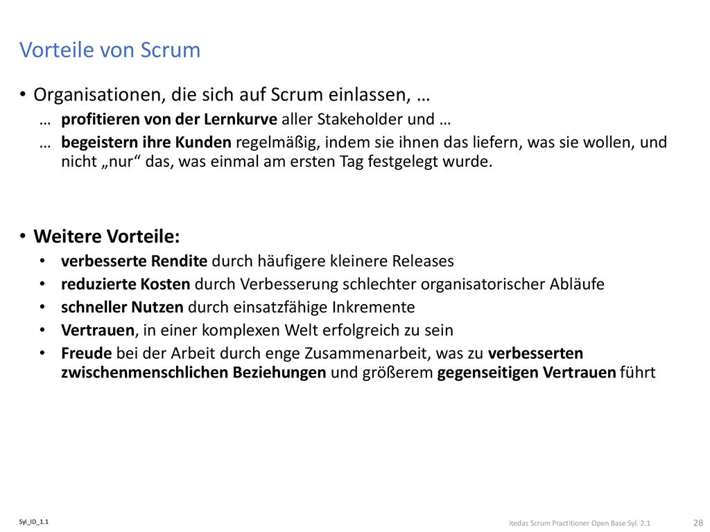 Vorteile von Scrum Organisationen, die sich auf Scrum einlassen, …