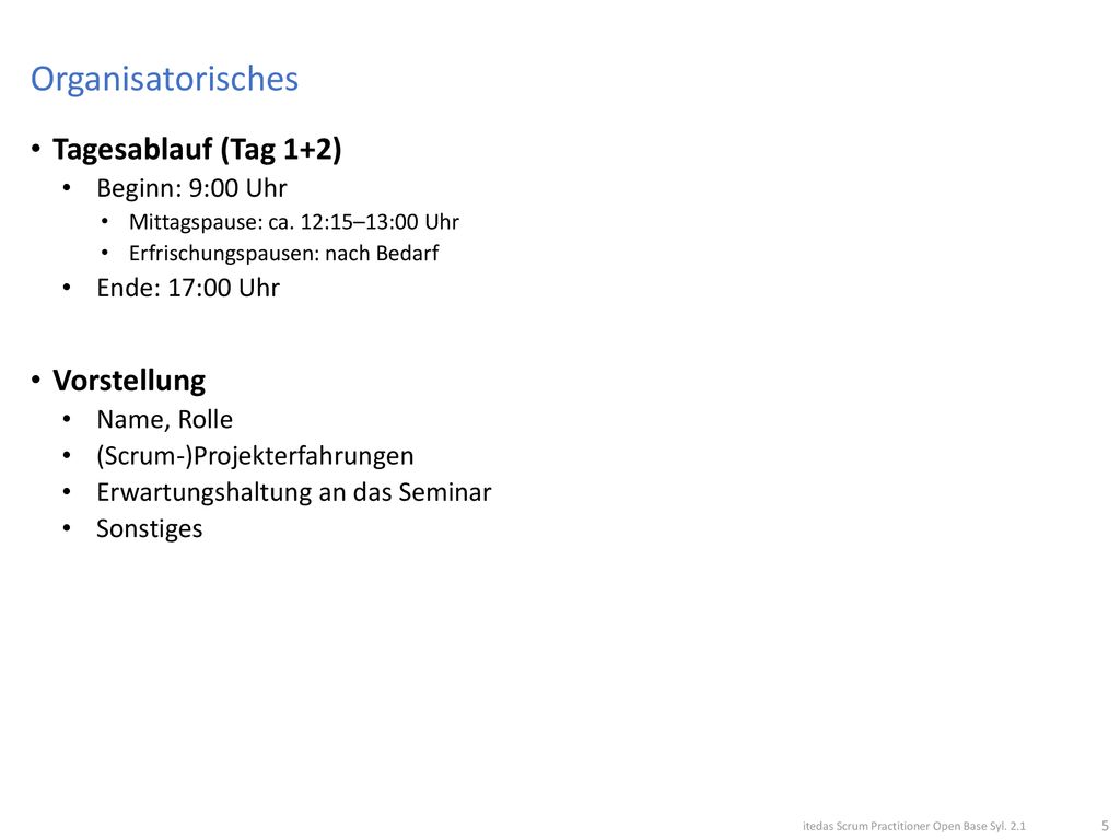 Organisatorisches Tagesablauf (Tag 1+2) Vorstellung Beginn: 9:00 Uhr