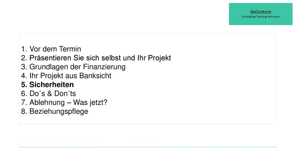 Vor dem Termin Präsentieren Sie sich selbst und Ihr Projekt. Grundlagen der Finanzierung. Ihr Projekt aus Banksicht.