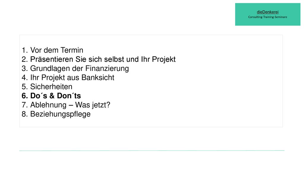 Vor dem Termin Präsentieren Sie sich selbst und Ihr Projekt. Grundlagen der Finanzierung. Ihr Projekt aus Banksicht.