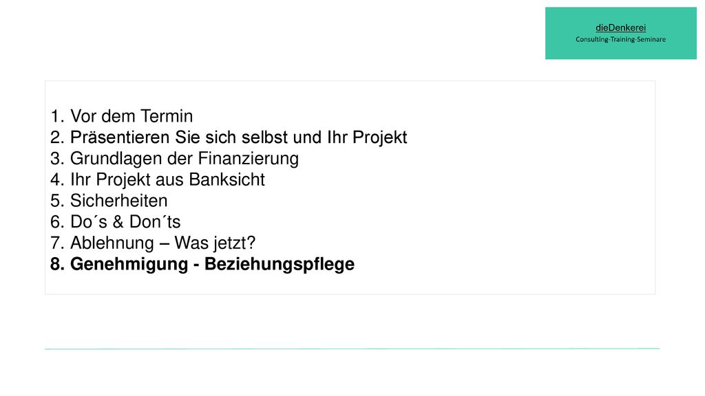 Vor dem Termin Präsentieren Sie sich selbst und Ihr Projekt. Grundlagen der Finanzierung. Ihr Projekt aus Banksicht.