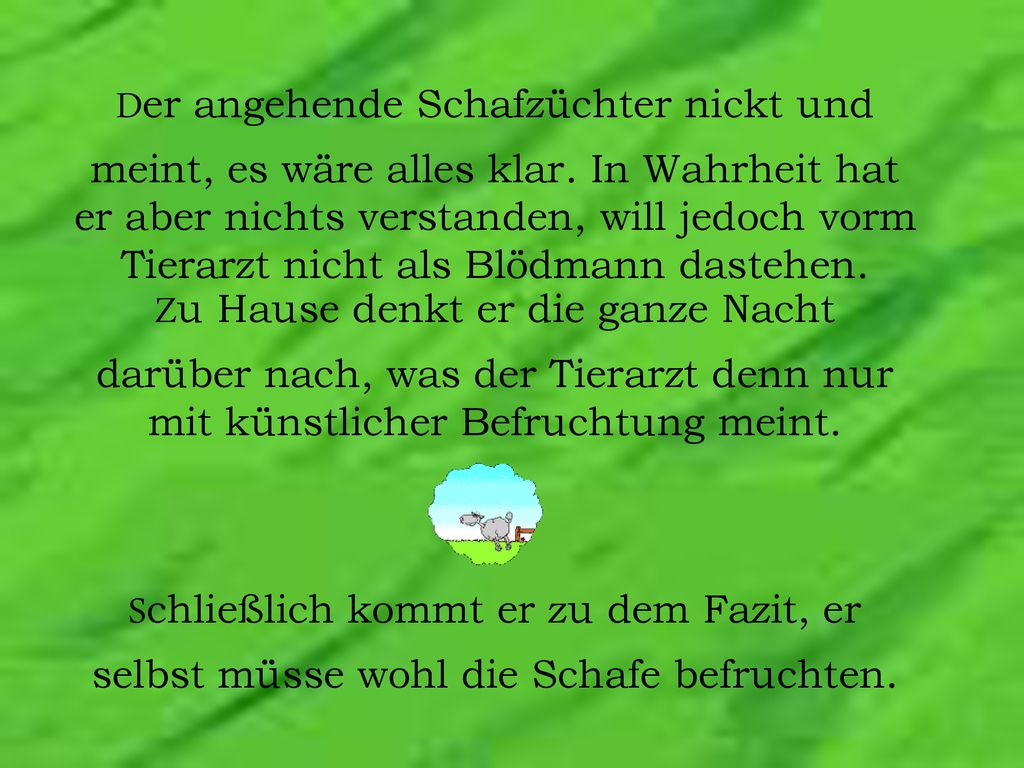 Der angehende Schafzüchter nickt und meint, es wäre alles klar