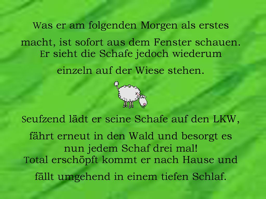Was er am folgenden Morgen als erstes macht, ist sofort aus dem Fenster schauen.