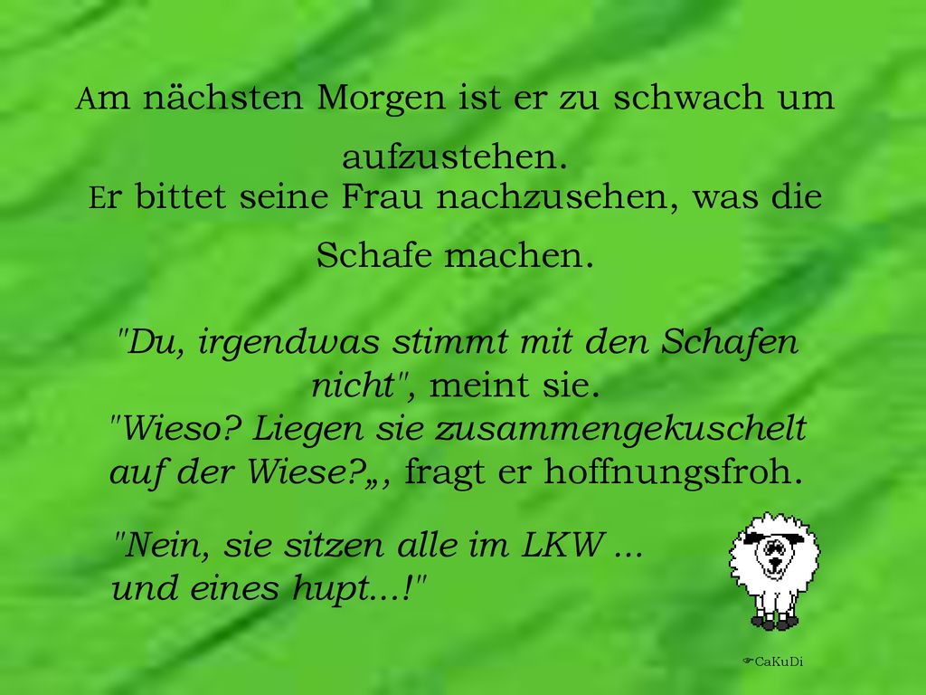 Am nächsten Morgen ist er zu schwach um aufzustehen