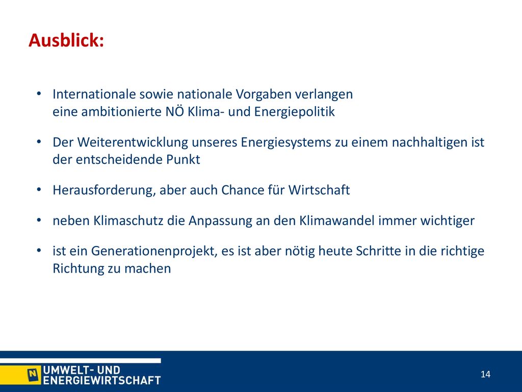 Ausblick: Internationale sowie nationale Vorgaben verlangen eine ambitionierte NÖ Klima- und Energiepolitik.