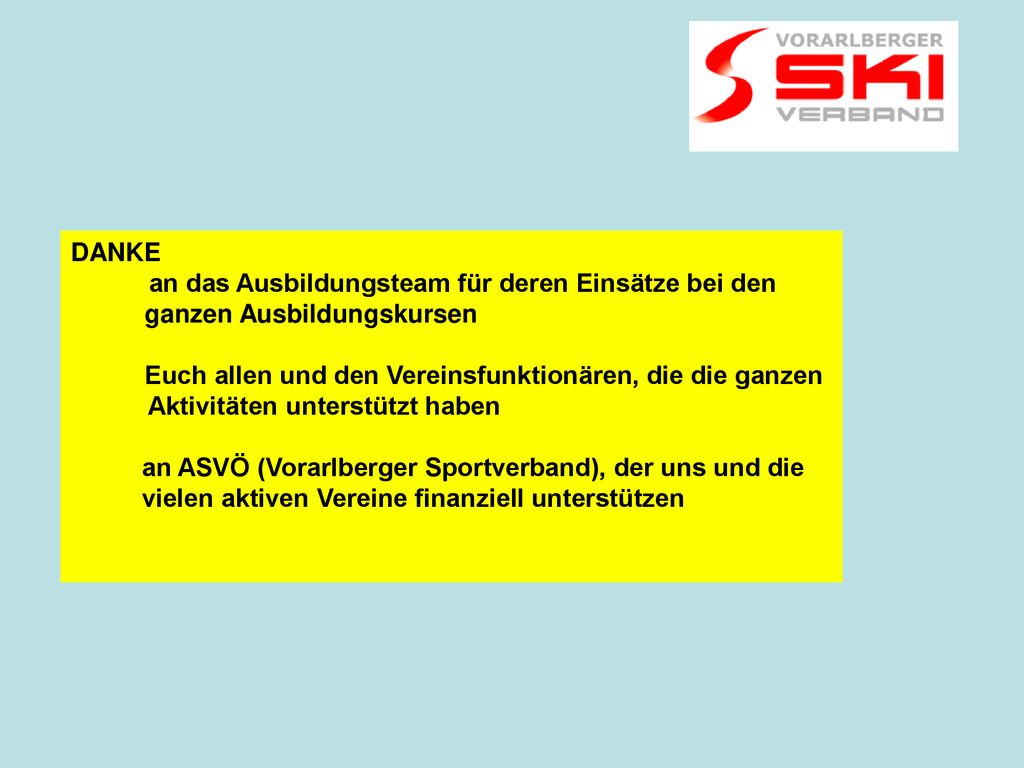DANKE an das Ausbildungsteam für deren Einsätze bei den ganzen Ausbildungskursen. Euch allen und den Vereinsfunktionären, die die ganzen.