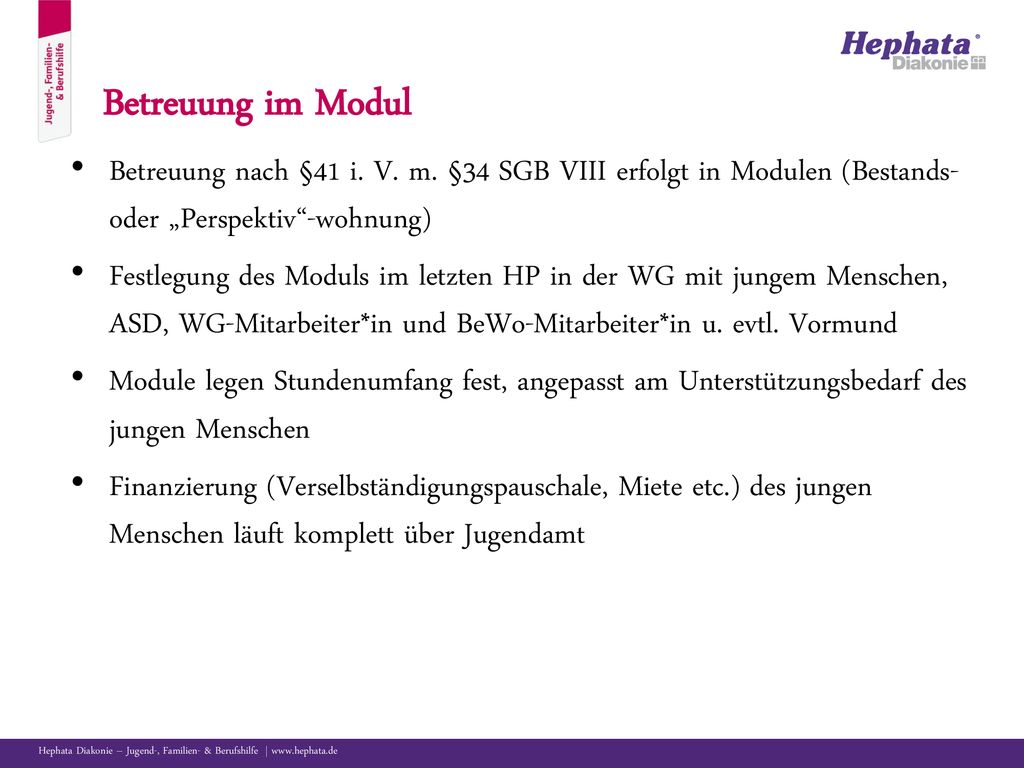 Betreuung im Modul Betreuung nach §41 i. V. m. §34 SGB VIII erfolgt in Modulen (Bestands- oder „Perspektiv -wohnung)