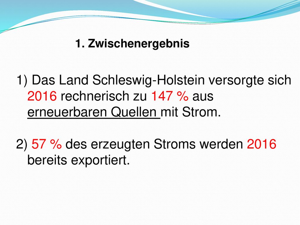2) 57 % des erzeugten Stroms werden 2016 bereits exportiert.