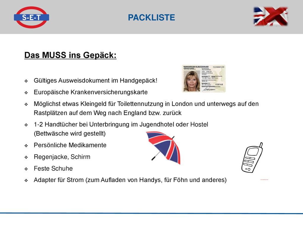 Packliste Das MUSS ins Gepäck: Gültiges Ausweisdokument im Handgepäck!