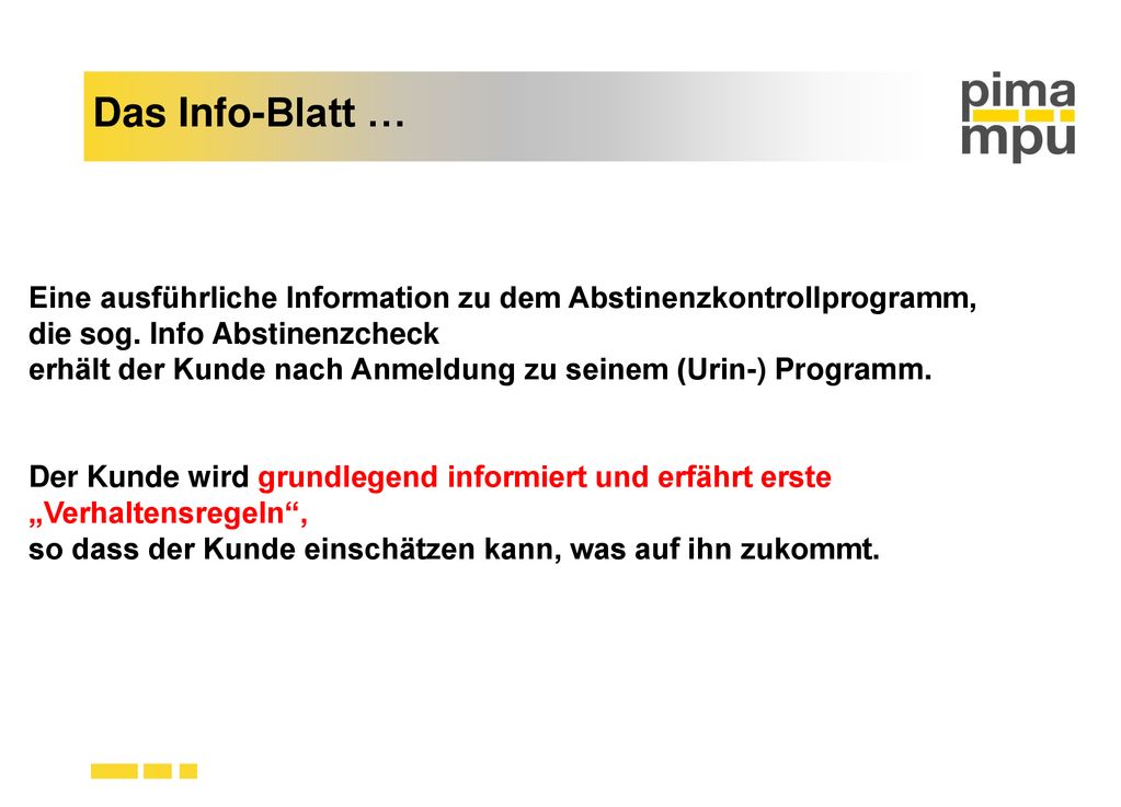 Das Info-Blatt … Eine ausführliche Information zu dem Abstinenzkontrollprogramm, die sog. Info Abstinenzcheck.